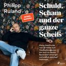 [German] - Schuld, Scham und der ganze Scheiß: Meine Geschichte vom Türsteher zum Traumatherapeuten  Audiobook