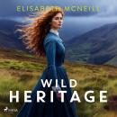 Wild Heritage: An uplifting tale of friendship and family life Audiobook