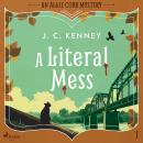 A Literal Mess: A bookish, small town, cozy mystery with a literary agent sleuth Audiobook