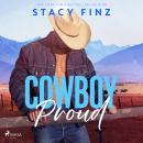 Cowboy Proud: A heart-pounding, sexy small-town rancher romance Audiobook