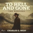 Cover of To Hell and Gone: An action-packed, historical Yellowstone Western