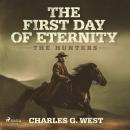 The First Day of Eternity: A guns-blazing, Yellowstone historical western Audiobook