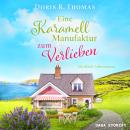 [German] - Eine Karamellmanufaktur zum Verlieben Audiobook