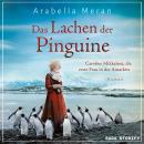 [German] - Das Lachen der Pinguine: Caroline Mikkelsen, die erste Frau in der Antarktis Audiobook