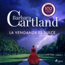 [Spanish] - La Venganza es Dulce (La Colección Eterna de Barbara Cartland 24) Audiobook
