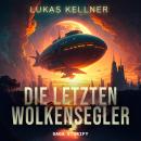 [German] - Die letzten Wolkensegler Audiobook