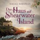 [German] - Das Haus auf Shearwater Island: Roman | Licht und Schatten einer englischen Inselidylle Audiobook