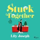 Stuck Together: A laugh-out-loud, rivals-to-lovers Christmas romance Audiobook