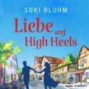 [German] - Liebe auf High Heels (Willkommen in Engeltal 1) Audiobook