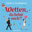 [German] - Wetten, du liebst mich?! Audiobook