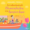 [German] - Der schwimmende Blumenladen von Amsterdam Audiobook