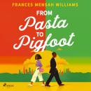 From Pasta to Pigfoot: An upbeat, food-filled, multicultural romance set between London and Accra Audiobook
