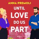 Until Love Do Us Part: A flirty, feel-good romcom with a legal twist Audiobook