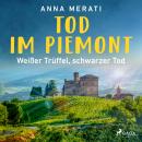 [German] - Tod im Piemont - Weißer Trüffel, schwarzer Tod: Kriminalroman Audiobook