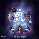 The Late Crew and the Copy Cat Creature Audiobook