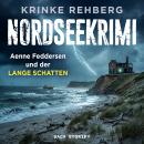 [German] - NORDSEEKRIMI – Aenne Feddersen und der lange Schatten: Küstenkrimi Audiobook