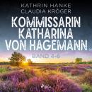 [German] - Kommissarin Katharina von Hagemann – Band 4-6 Audiobook