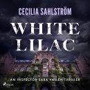 White Lilac: A gripping Swedish crime thriller Audiobook
