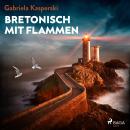 [German] - Bretonisch mit Flammen Audiobook