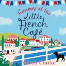 Summer at the Little French Cafe: A sunkissed island romance Audiobook