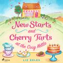 New Starts and Cherry Tarts at the Cosy Kettle: A hilarious, cozy rom-com Audiobook