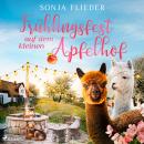 [German] - Frühlingsfest auf dem kleinen Apfelhof Audiobook