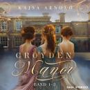 [German] - Croyden Manor: Band 1-3 Audiobook
