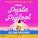 From Pasta to Pigfoot: Second Helpings Audiobook