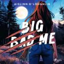 Big Bad Me: A morbidly fun, paranormal adventure romance Audiobook