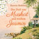 [German] - Der Duft von Muskat und weißem Jasmin Audiobook