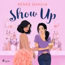 Cover of Show Up: A spicy sapphic burlesque romance