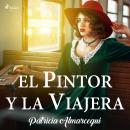 [Spanish] - El pintor y la viajera Audiobook