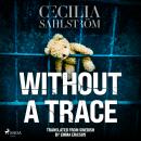 Without a Trace: A Sara Vallén Thriller Audiobook
