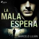 La mala espera (audio latino) Audiobook