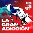 La gran adicción Audiobook