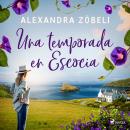 [Spanish] - Una temporada en Escocia Audiobook