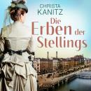 [German] - Die Erben der Stellings: Roman einer hanseatischen Kaufmannsfamilie Audiobook