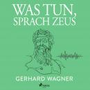 Was tun, sprach Zeus Audiobook