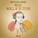 Was soll ich tun? Audiobook