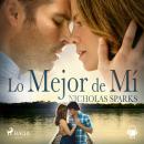 [Spanish] - Lo mejor de mí Audiobook