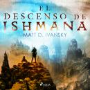 El descenso de Ishmana Audiobook
