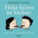 [German] - Flöhe hüten ist leichter - heitere Geschichten Audiobook
