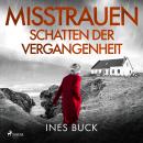 [German] - Misstrauen - Schatten der Vergangenheit: Psychothriller ­­­­– Eine Frau sucht in Irland v Audiobook