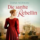 [German] - Die sanfte Rebellin Audiobook