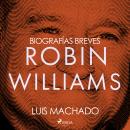 [Spanish] - Biografías breves - Robin Williams Audiobook