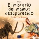 El misterio del mamut desaparecido Audiobook