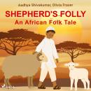 Shepherd's Folly. An African Folk Tale Audiobook