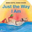 Just the Way I Am Audiobook