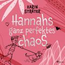 [German] - Hannahs ganz perfektes Chaos Audiobook