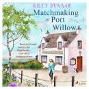 Matchmaking at Port Willow Audiobook